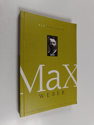 Pertti Ahonen : Dis-embalming Max Weber