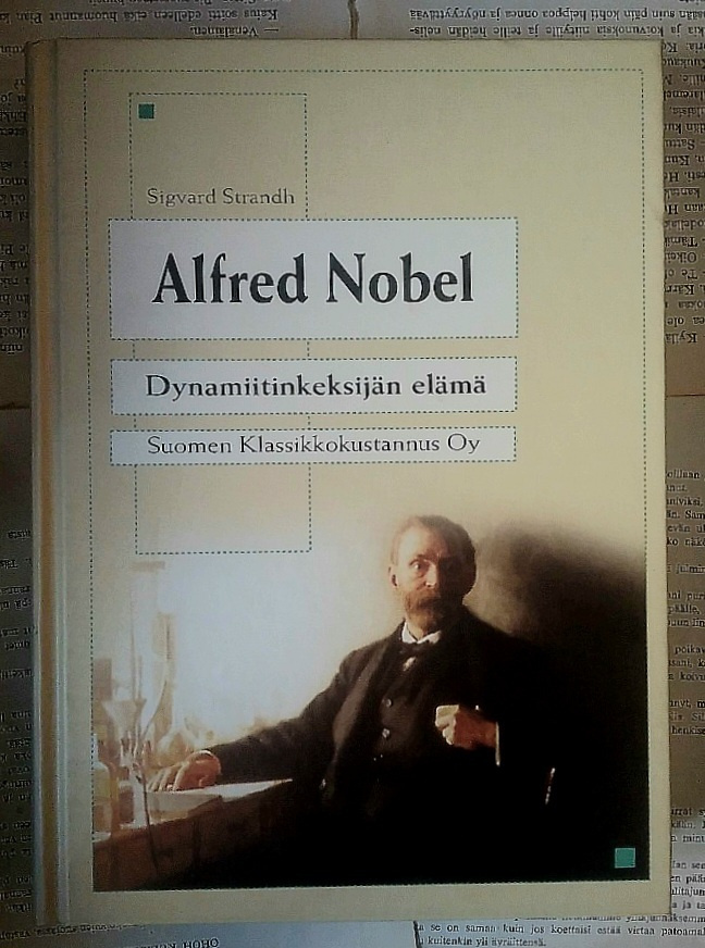 Sigvard Strandh - Alfred Nobel: dynamiitinkeksijän elämä