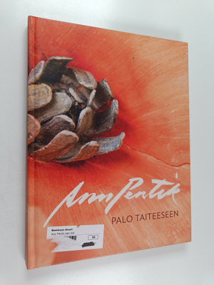 Anu Pentik : Anu Pentik : palo taiteeseen