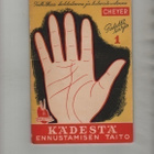 Cheyer: Kädestä ennustamisen taito, Lehtipaino 1944, nid, K3 - pikkukuva 1