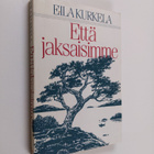 Eila Kurkela : Että jaksaisimme - pikkukuva 1