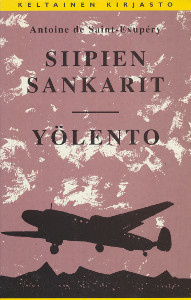 De Saint-Exupery: SIIPIEN SANKARIT - YÖLENTO