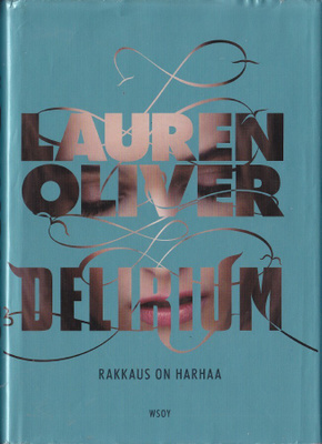 Lauren Oliver: Delirium - rakkaus on harhaa (Delirium #1) 1p