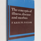F. Kräupl Taylor : The concepts of illness, disease and m... - pikkukuva 1