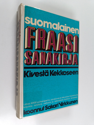 Sakari Virkkunen : Suomalainen fraasisanakirja : kivestä ...
