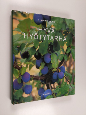 Ritva ym. Forslund : Vihertieto : Hyvä hyötytarha