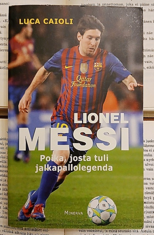 Luca Caioli - Lionel Messi: poika, josta tuli...