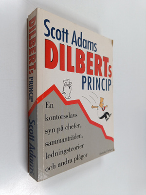 Scott Adams : Dilberts princip : en kontorsslavs syn på c...