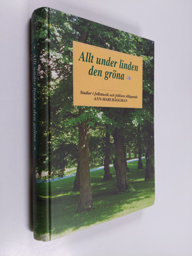 Allt under linden den gröna : studier i folkmusik och fol...