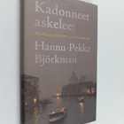 Hannu-Pekka Björkman : Kadonneet askeleet : matkoja aikaa... - pikkukuva 1