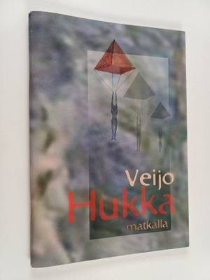 Veijo Hukka : Matkalla : kahdeksan novellia (signeerattu)