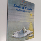 Hans De Beer : Kleiner Eisbär wohin fährst du? - eine Ges... - pikkukuva 1