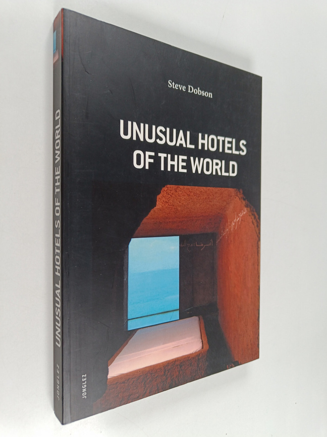 Steve Dobson : Unusual Hotels of the World