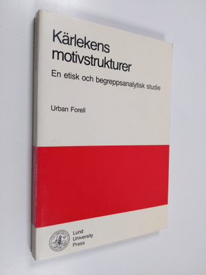 Urban Forell : Kärlekens motivsstrukturer : en etisk och ...
