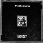 PSYCHOPLASMA: Monday 7" 1992 Mana Mana PUNAVINYL (uusi) - pikkukuva 1