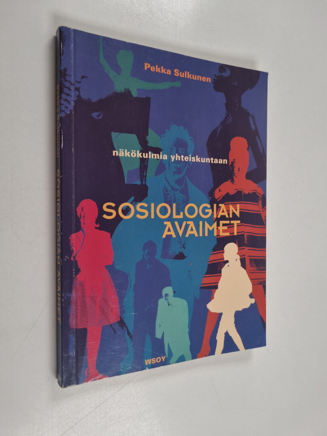 Pekka Sulkunen : Sosiologian avaimet : näkökulmia yhteisk...