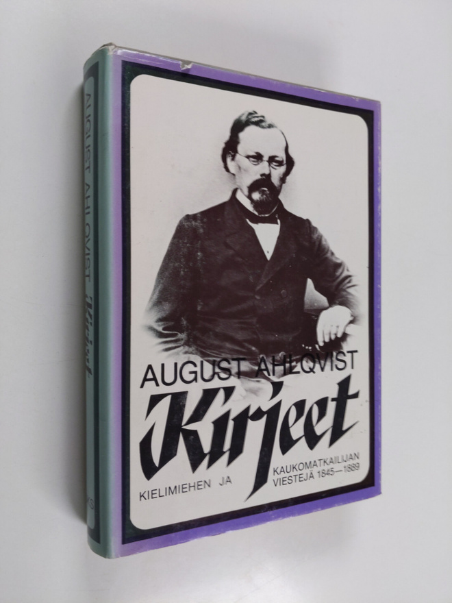August Ahlqvist : Kirjeet : kielimiehen ja kaukomatkailij...