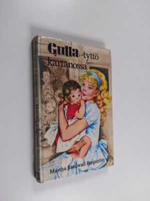 Martha Sandwall-Bergström : Gulla-tyttö kartanossa