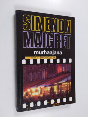 Georges Simenon : Maigret murhaajana : komisario Maigret'...
