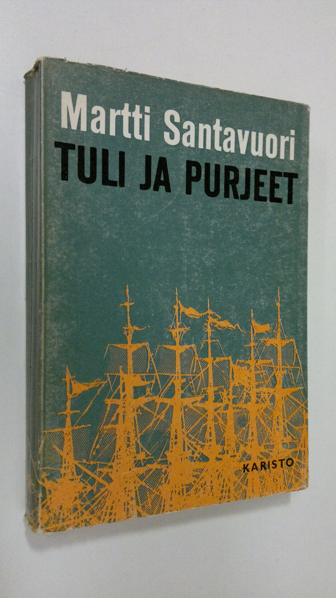 Martti Santavuori : Tuli ja purjeet