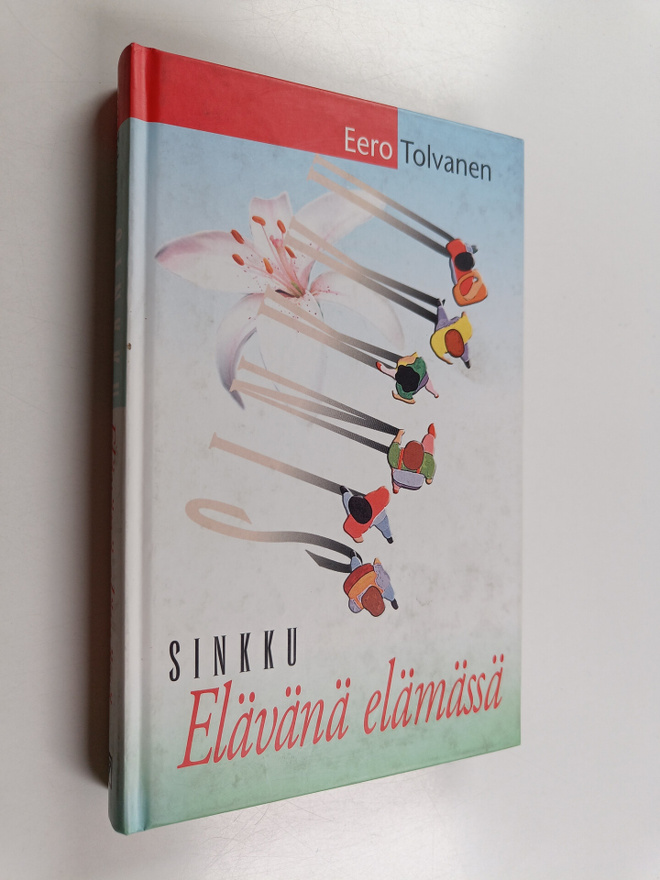 Eero Tolvanen : Sinkku : elävänä elämässä