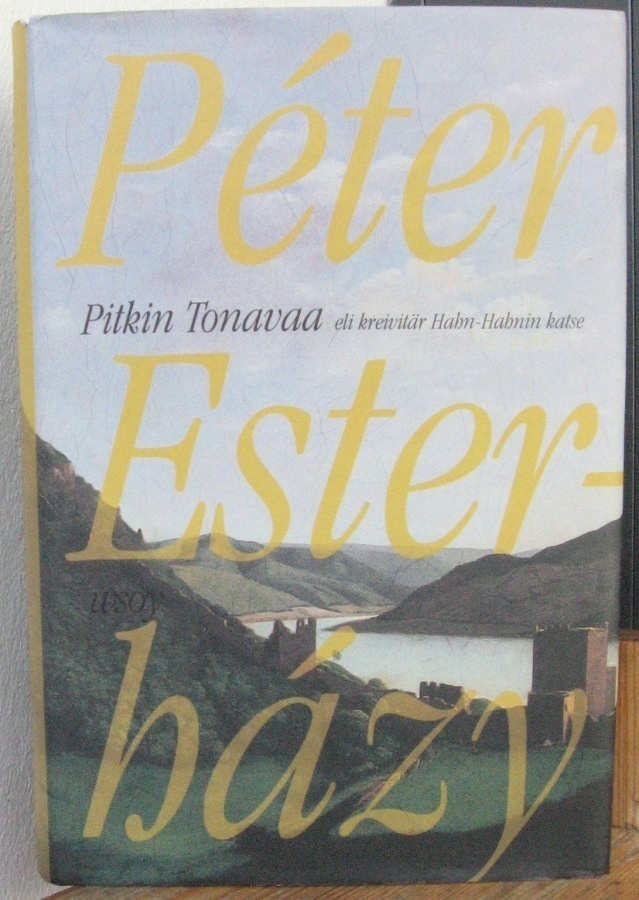 Péter Esterházy: Pitkin Tonavaa, Wsoy 1996. 291 s.