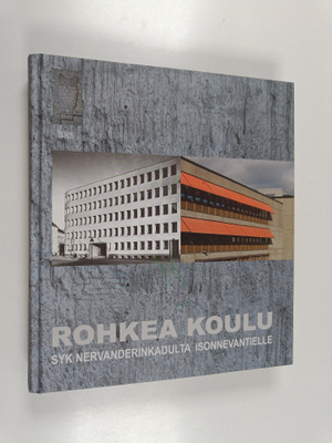 Rohkea koulu : SYK Nervanderinkadulta Isonnevantielle