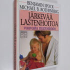 Benjamin Spock ym. : Järkevää lasten hoitoa vauvasta murr... - pikkukuva 1