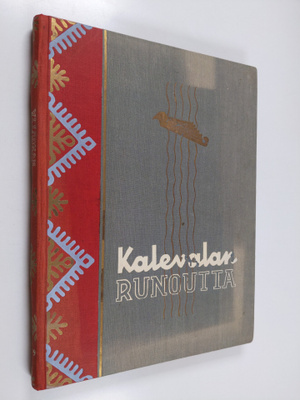 Kalevalan runoutta : Valikoima karjalais-suomalaisen kans...