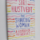 Siri Hustvedt : The shaking woman or A history of my nerves - pikkukuva 1