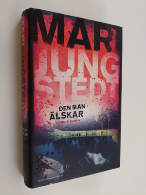 Mari Jungstedt : Den man älskar