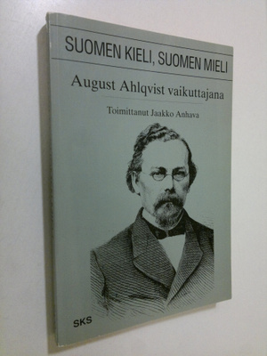 Jaakko (toim.) Anhava : Suomen kieli, Suomen mieli : Augu...