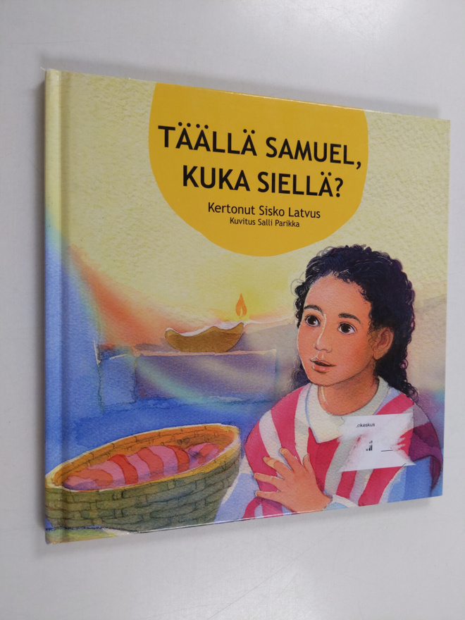 Sisko Latvus : Täällä Samuel, kuka siellä