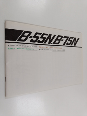 B-55N, B-75N : Guide to Your Yamaha Electone = Yamaha Ele...