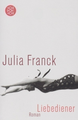 Julia Franck: Liebediener