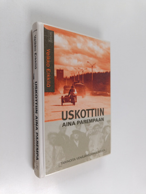 Veikko Erkkilä : Uskottiin aina parempaan : tarinoita ven...