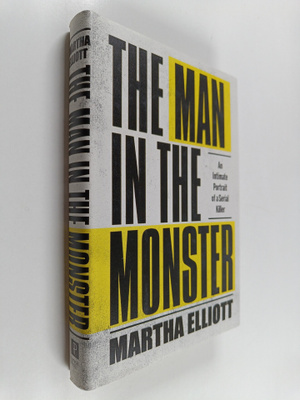 Martha J. H. Elliott : The Man in the Monster - An Intima...