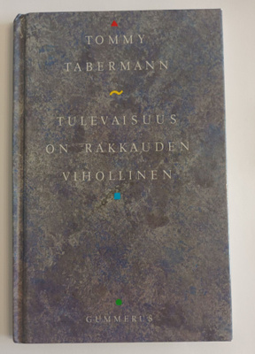 Tommy Tabermann:Tulevaisuus on rakkauden vihollinen,1988,1.p