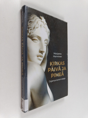 Marjaana Manninen : Kirkas päivä ja pimeä - Cajanus-suvun...