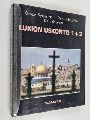 Seppo ym. Syrjänen : Lukion uskonto 1+2