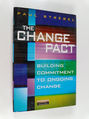 Paul Strebel : The change pact : building commitment to o...