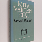 Ernest Dimnet : Mitä varten elät - pikkukuva 1