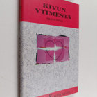 Leena Kortelainen : Kivun ytimestä : eron tuntoja - pikkukuva 1