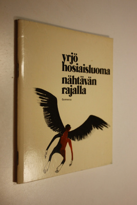 Yrjö Hosiaisluoma : Nähtävän rajalla : runoja