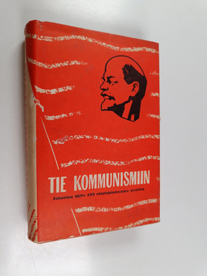 Tie kommunismiin : kokoelma NKP:n XXII edustajakokouksen ...