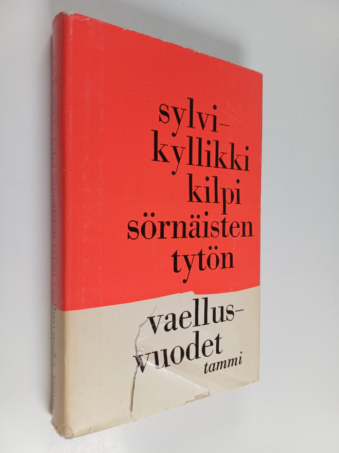 Sylvi-Kyllikki Kilpi : Sörnäisten tytön vaellusvuodet : e...