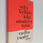 Sylvi-Kyllikki Kilpi : Sörnäisten tytön vaellusvuodet : e... - pikkukuva 1
