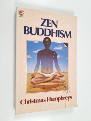 Christmas Humphreys : Zen Buddhism