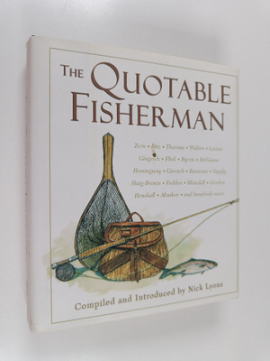 Nick Lyons : The Quotable Fisherman