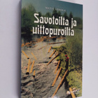 Matti Leikola : Savotoilta ja uittopuroilta (signeerattu,... - pikkukuva 1